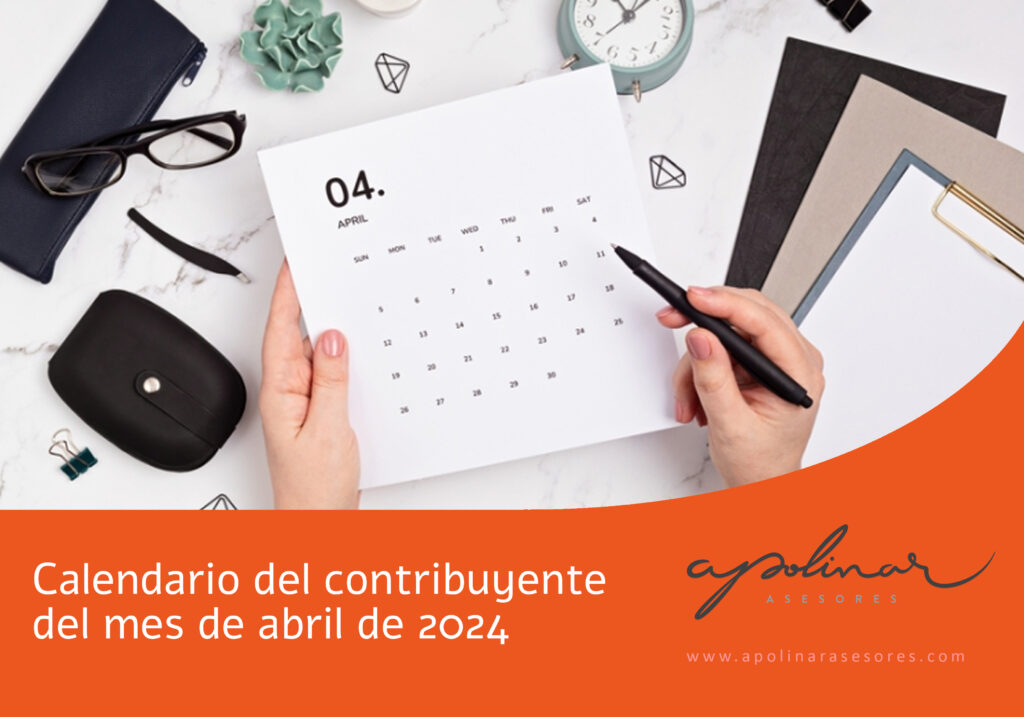 Calendario del contribuyente del mes de abril de 2024 - Apolinar Asesores